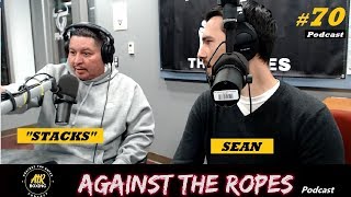 AtR Podcast #70 | "Just Boxeo" [Sean & Stacks] PART 2