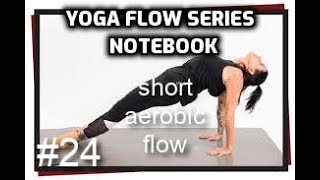 Yoga Flow Series Notebook #23 - Short Aerobic Flow | Gwen Lawrence