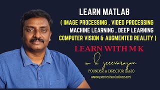 Learn Image Processing ,Machine learning,Deep learning and Artificial Intelligence Using Matlab