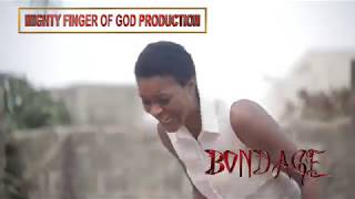 BONDAGE TRAILER - LATEST 2018 NIGERIAN NOLLYWOOD MOVIES