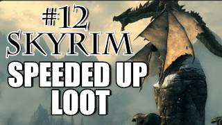Skyrim Playthrough - #12 Speeded Up Looting