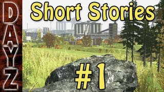 DayZ Short Stories - Ep 1 - Bittersweet Revenge