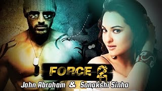 John Abraham To ROMANCE Sonakshi Sinha In Force 2