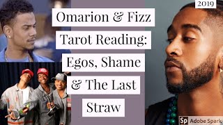 Fizz & Omarion 2019 Tarot Reading: Egos?, Shame?& The Last Straw?