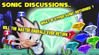 What if Hyper Sonic came back ? Will the Master Emerald Ever Return ? [Sonic Discussions/Opinions]