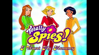 Totally Spies 4K 60fps (Season 2 Episode 2 I Want My Mummy)