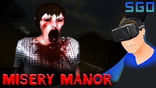 Misery Manor - OCULUS JUMP SCARES APLENTY! | SomeGuyDude