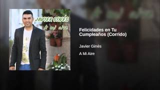Felicidades en Tu Cumpleaños ((( JAVIER GINÉS )))