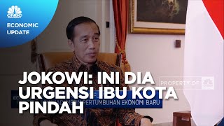 Jokowi Ungkap Urgensi Ibu Kota Pindah & Investor Potensial di IKN