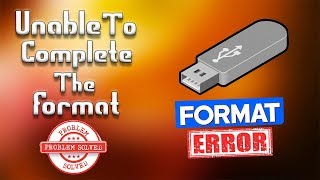 How To Fix "Windows Was Unable To Format The Drive" (( USB ))