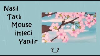 Fare İmleci Değiştirme『2017』♥Çok çok tatlı oldu♥