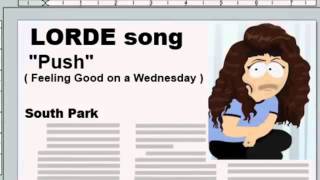 Sia - Push (Feeling Good On A Wednesday) ('South Park' Lorde parody)