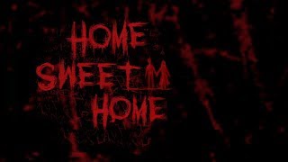 Home Sweet Home ужасные крики... стоны +18