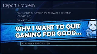 RANT: Why I want to quit gaming for good...