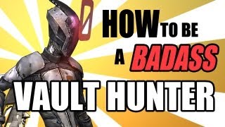 Borderlands 2 Tips - How to be a Badass Vault Hunter