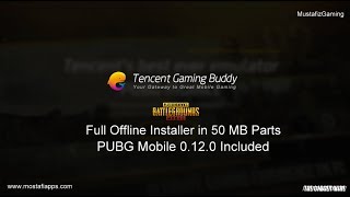 Tencent Gaming Buddy Full Offline Installer with PUBG Mobile 0.12.0 in