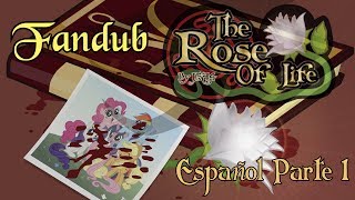 The Rose Of Life - Fandub Parte 1  (Español)
