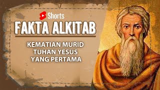 #FaktaAlkitab shorts | Kematian Murid Tuhan Yesus yang Pertama
