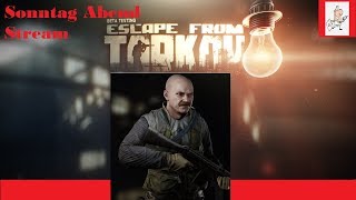 Escape From Tarkov / German / Deutsch / Wipe 11.7 / EFT Sonntags Stream