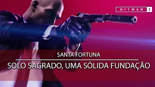 HITMAN™ 2 #59 SANTA FORTUNA: SOLO SAGRADO, UMA SÓLIDA FUNDAÇÃO (Legendado PT-BR Áudio Original)