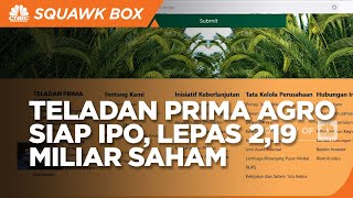 Teladan Prima Agro Siap IPO, Lepas 2,19 Miliar Saham