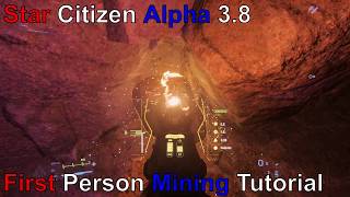 Star Citizen Alpha 3.8:  FPS Mining Tutorial