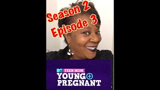 TEEN MOM YOUNG & PREGNANT, SEASON 2, EPISODE 3