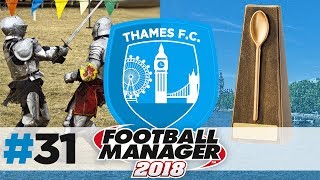 THAMES FC | EPISODE 31 | THE BATTLE FOR MEDIOCRITY | FOOTBALL MANAGER 2018