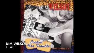 Kim Wilson "F Fat"