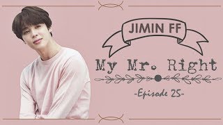 [BTS Jimin FF] My Mr. Right Ep.25
