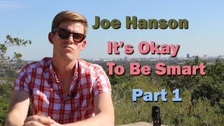 [Part 1] Joe Hanson // It's Okay To Be Smart