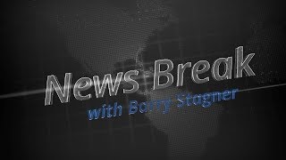 News Break with Barry Stagner