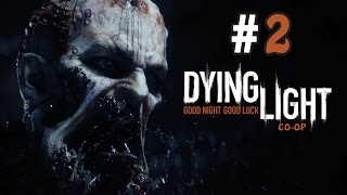 Dying Light Co-op Walkthrough / Gameplay Part 2 - Ultimate Parkour Training