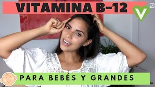 VITAMINA B-12  [BEBÉS, NIÑXS  Y ADULTOS VEGANXS]