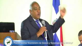 SEMINARIO BUENAS PRACTICAS DOCENTES   Plácido Gómez Viceministro de Ciencia y Tecnología de la MESCy