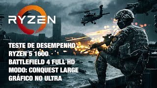Ryzen 5 1600: Battlefield 4 - Gráficos no Ultra  - Conquista Grande - GTX 1050Ti 4GB Galax