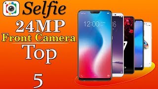 Top 5 ! 24MP selfie Mobiles Between 15000 To 20000 ! 2018 HD