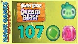 Angry Birds Dream Blast Level 107 - Walkthrough, No Boosters