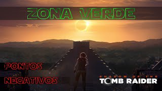 ?  JJ Review - Shadow of the Tomb Raider - "Zona Verde" - Pontos Negativos