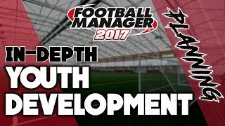 Football Manager 2017 Youth Development Guide | Planning