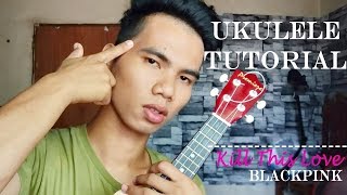 Kill This Love -Blackpink UKULELE TUTORIAL