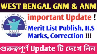 WB GNM & ANM important Notice|| WB GNM Merit List Publish, HS Marks, Correction ||