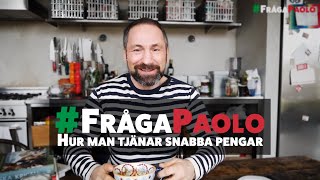 FRÅGA PAOLO - Hur man tjänar snabba pengar