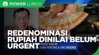 Rupiah Mau di-Redenominasi, Ekonom: Belum Urgent!