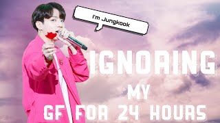 Ignoring my gf for 24 hours[bts Jungkook fanfiction one shot]