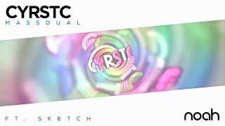 Cyrstc • Massdual ft. Sketch