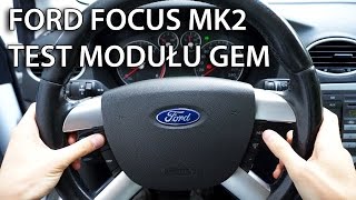 Test modułu GEM w Ford Focus MK2, C-MAX (diagnostyka samochodowa)