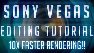 SONY VEGAS BEGINNER EDITING TUTORIAL & BEST RENDERING Settings [2017]