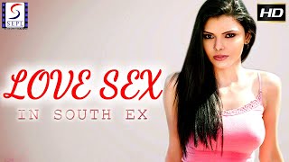 Love S** In South Ex ᴴᴰ - Bollywood Superhit Hindi Full Movie - Latest HD Movie
