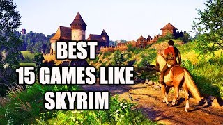 Top 15 Open World games like Skyrim